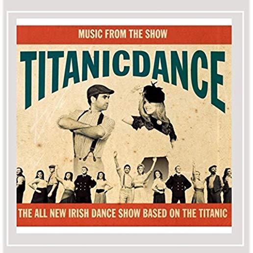 TITANICDANCE (MUSIC FROM THE SHOW)