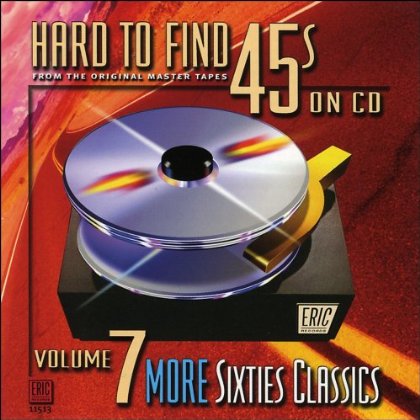 HARD-TO-FIND 45'S ON CD 7: MORE 60S CLASSICS / VAR