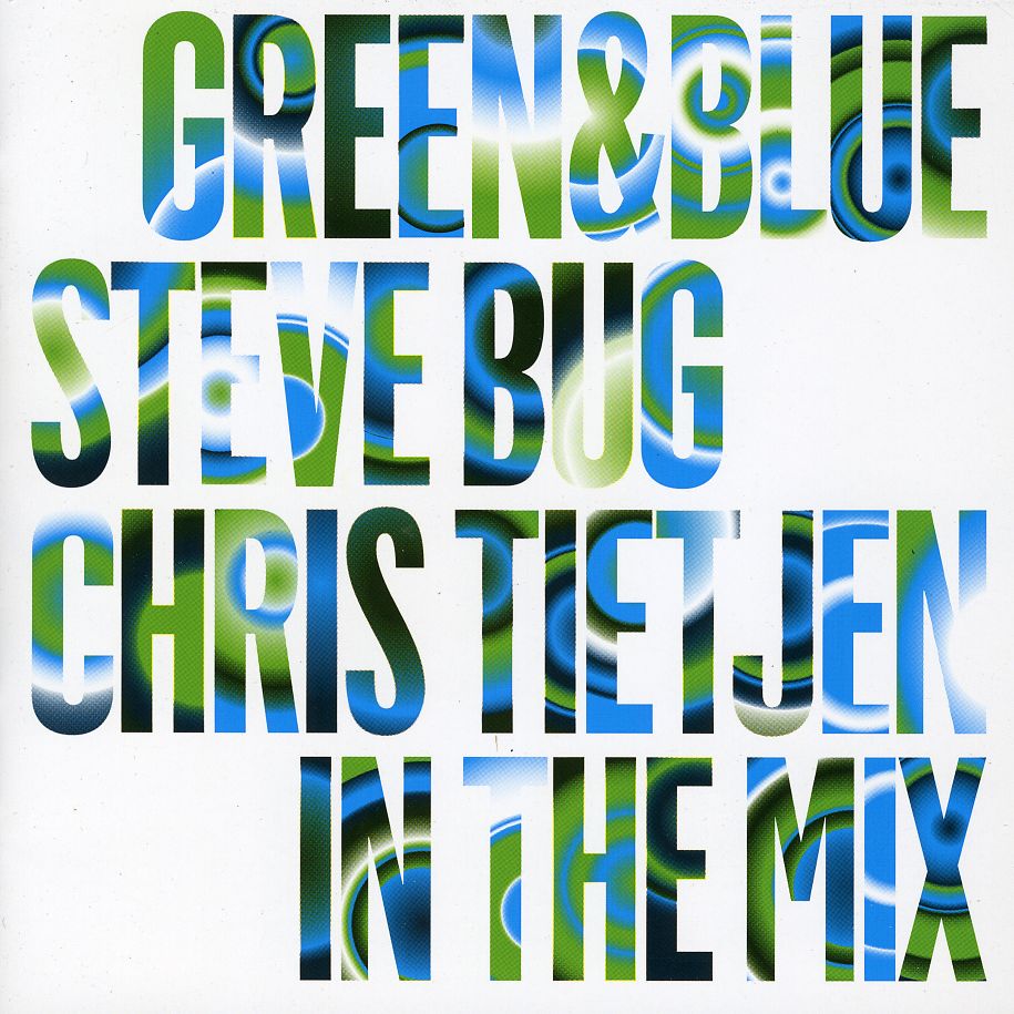 GREEN & BLUE: STEVE BUG & CHRIS TIETJEN IN THE MIX