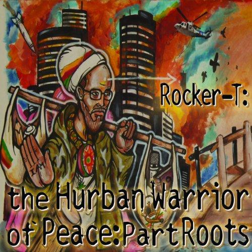 HURBAN WARRIOR OF PEACE: PART ROOTS