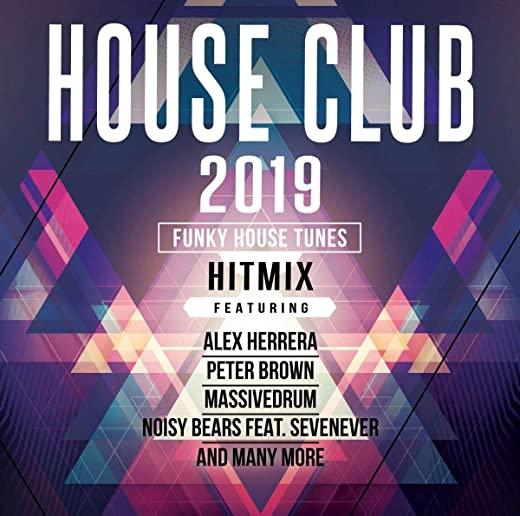 HOUSE CLUB 2019: FUNKY HOUSE TUNES / VARIOUS
