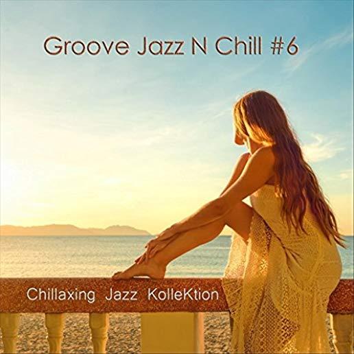 GROOVE JAZZ N CHILL 6