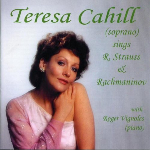 TERESA CAHILL SINGS STRAUSS & RACHMANINOV