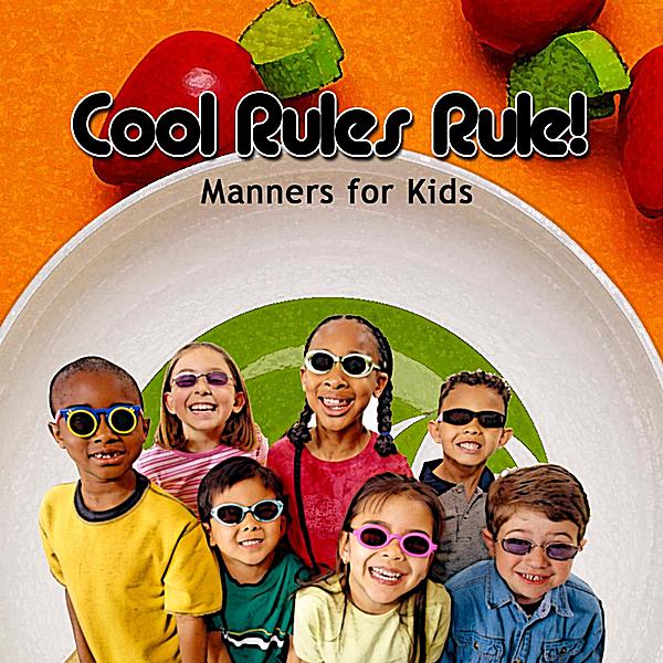 COOL RULES RULE: MANNERS FOR KIDS (CDR)