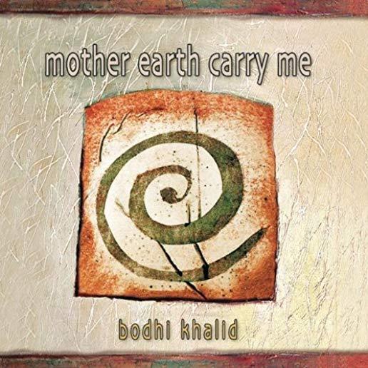 MOTHER EARTH CARRY ME (DIG)
