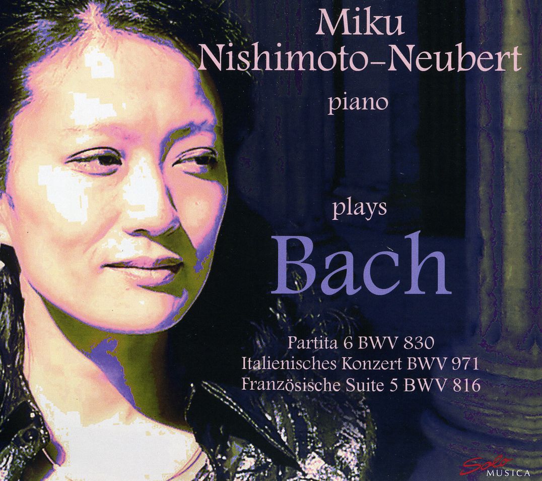 MIKU NISHIMOTO-NEUBERT PLAYS JOHANN SEBASTIAN BACH
