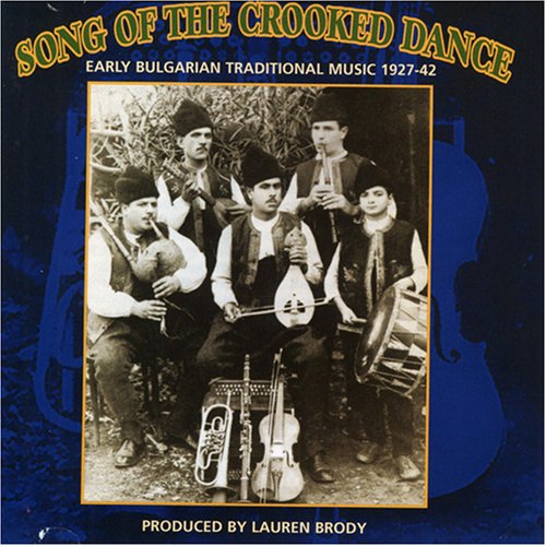 SONG OF CROOKED DANCE: BULGARIAN MUSIC 1927-42 / V