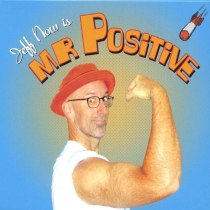 JEFF NOW IS MR POSITIVE