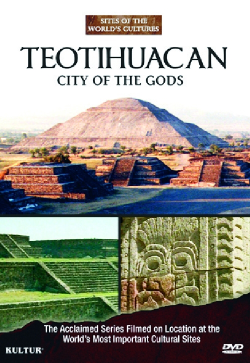TEOTIHUACAN: CITY OF THE GODS: SITES OF THE