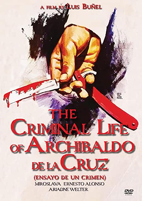 CRIMINAL LIFE OF ARCHIBALDO DE LA CRUZ