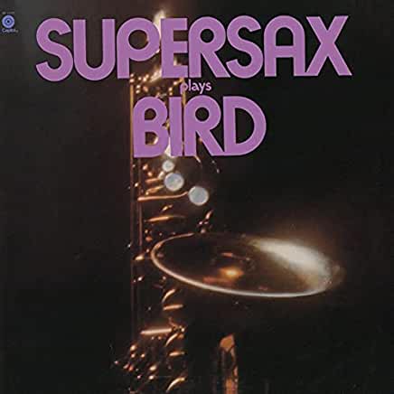 SUPERSAX PLAYS BIRD (LTD) (JPN)