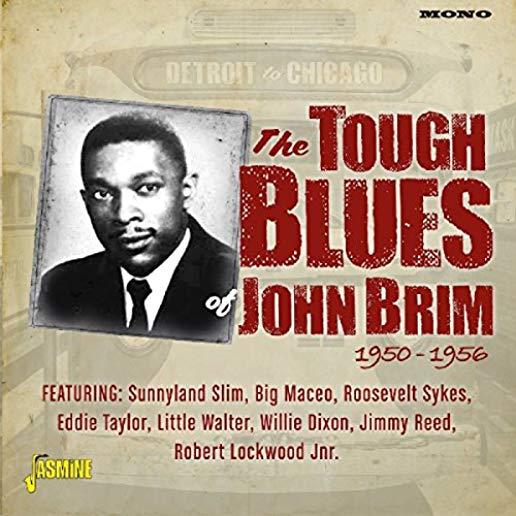 DETROIT TO CHICAGO: TOUGH BLUES OF JOHN BRIM 50-56