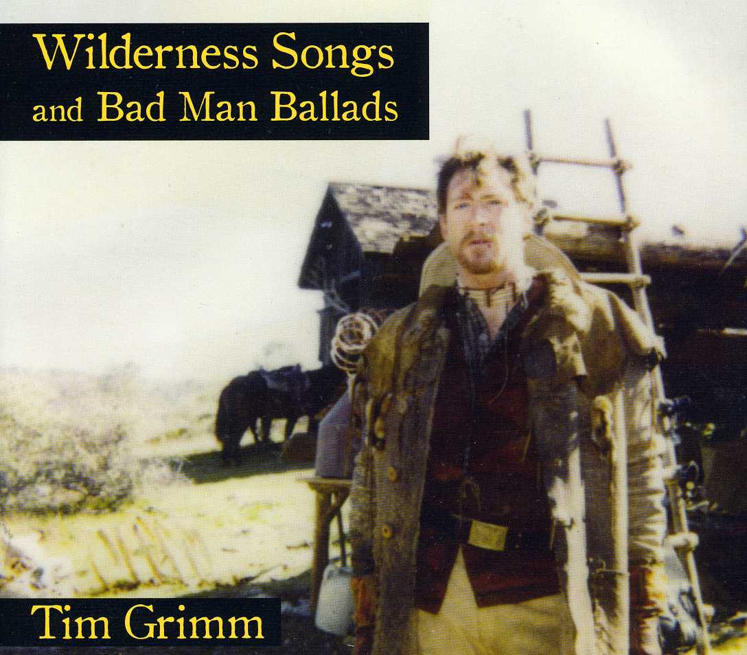 WILDERNESS SONGS AND BAD MAN BALLADS