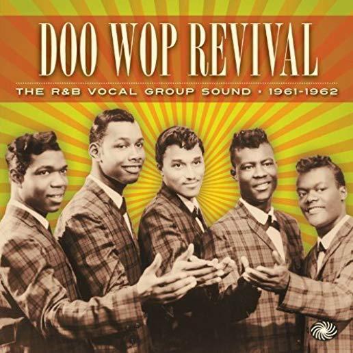 DOO WOP REVIVAL: R&B VOCAL GROUP SOUND 1961-62 / V