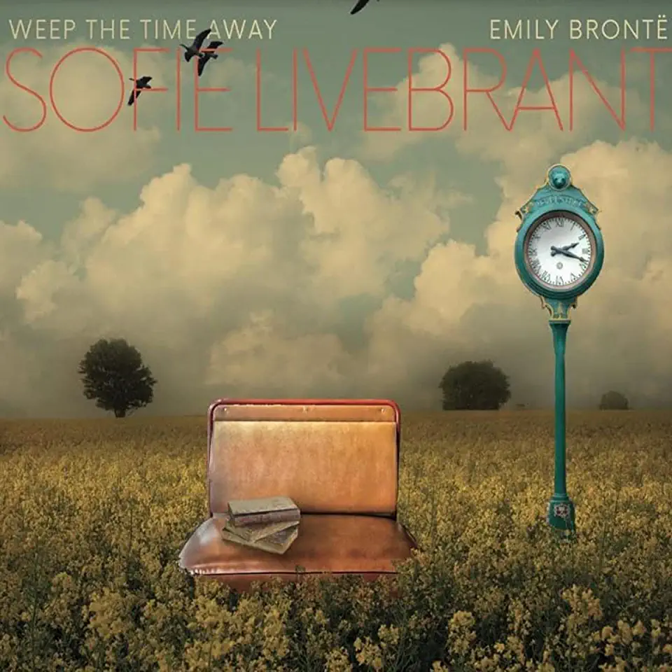 WEEP THE TIME AWAY;EMILY BRONTE