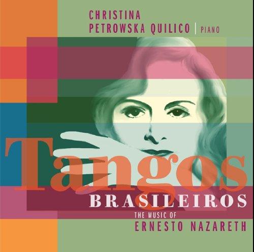 TANGOS BRASILEIROS: THE MUSIC OF ERNESTO NAZARETH