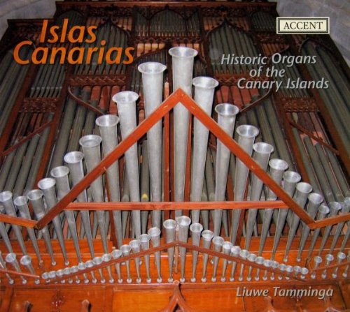 ISLAS CANARIAS: HISTORIC ORGANS OF CANARY ISLANDS