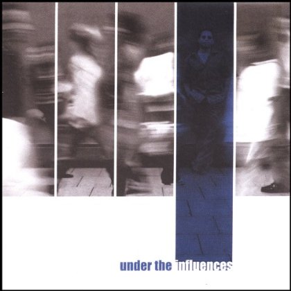 UNDER THE INFLUENCES
