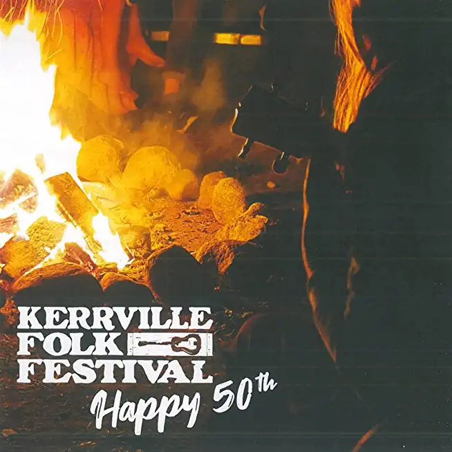 KERRVILLE FOLK FESTIVAL HAPPY 50TH / VARIOUS