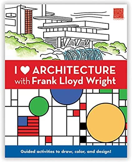 I HEART ARCHITECTURE WITH FRANK LLOYD WRIGHT
