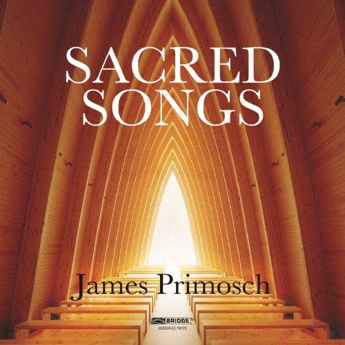 JAMES PRIMOSCH: SACRED SONGS