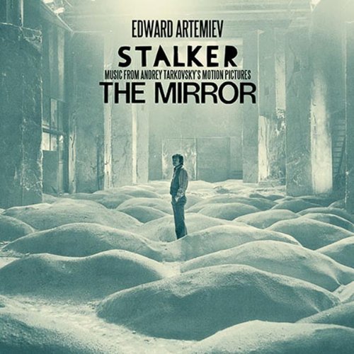 STALKER / MIRROR: MUSIC FROM ANDREY TARKOVSKY'S