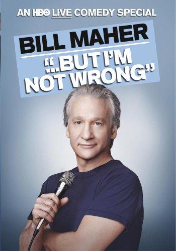 BILL MAHER: BUT I'M NOT WRONG / (MOD)