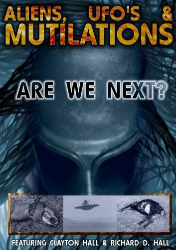 ALIENS UFO'S & MUTILATIONS: ARE WE NEXT / (MOD)