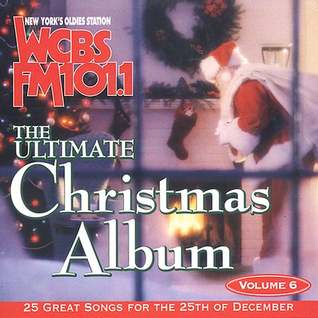 ULTIMATE CHRISTMAS ALBUM 6: WCBS FM 101.1 / VAR