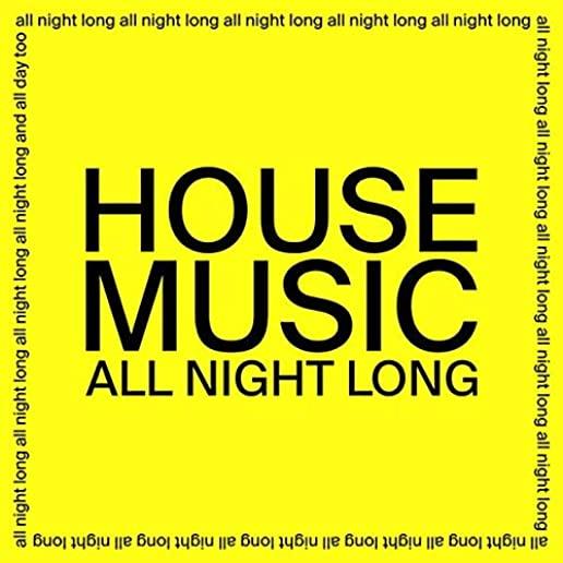 HOUSE MUSIC ALL NIGHT LONG (UK)