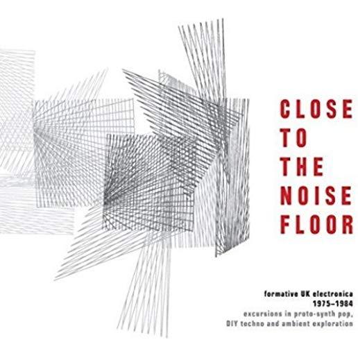 CLOSE TO THE NOISE FLOOR: FORMATIVE UK ELECTRONICA