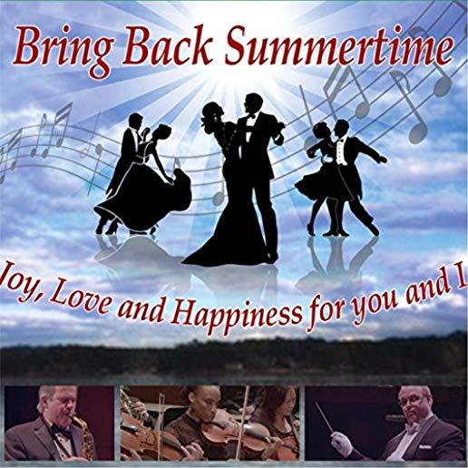 BRING BACK SUMMERTIME: JOY LOVE & HAPPINESS FOR