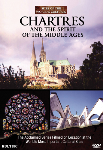 CHARTRES & THE SPIRIT OF THE MIDDLE AGES: SITES OF