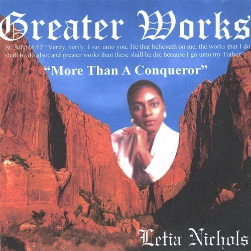 GREATER WORKS-MORE THAN A CONQUEROR