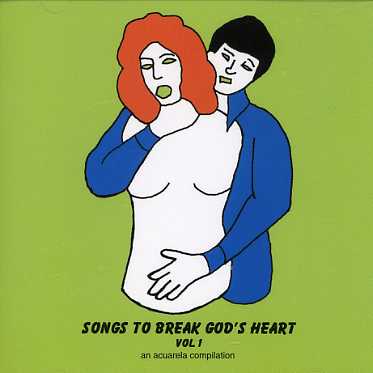 SONGS TO BREAK GOD'S HEART 1 / VARIOUS