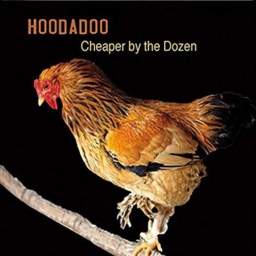 HOODADOO CHEAPER BY THE DOZEN