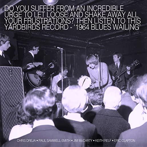 BLUES WAILING: FIVE LIVE YARDBIRDS 1964 (UK)