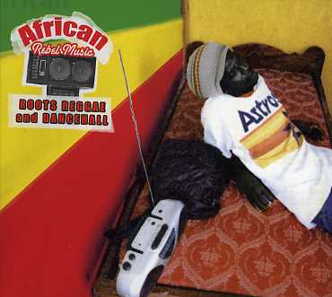 AFRICAN REBEL MUSIC: ROOTS REGGAE & DANCE / VAR