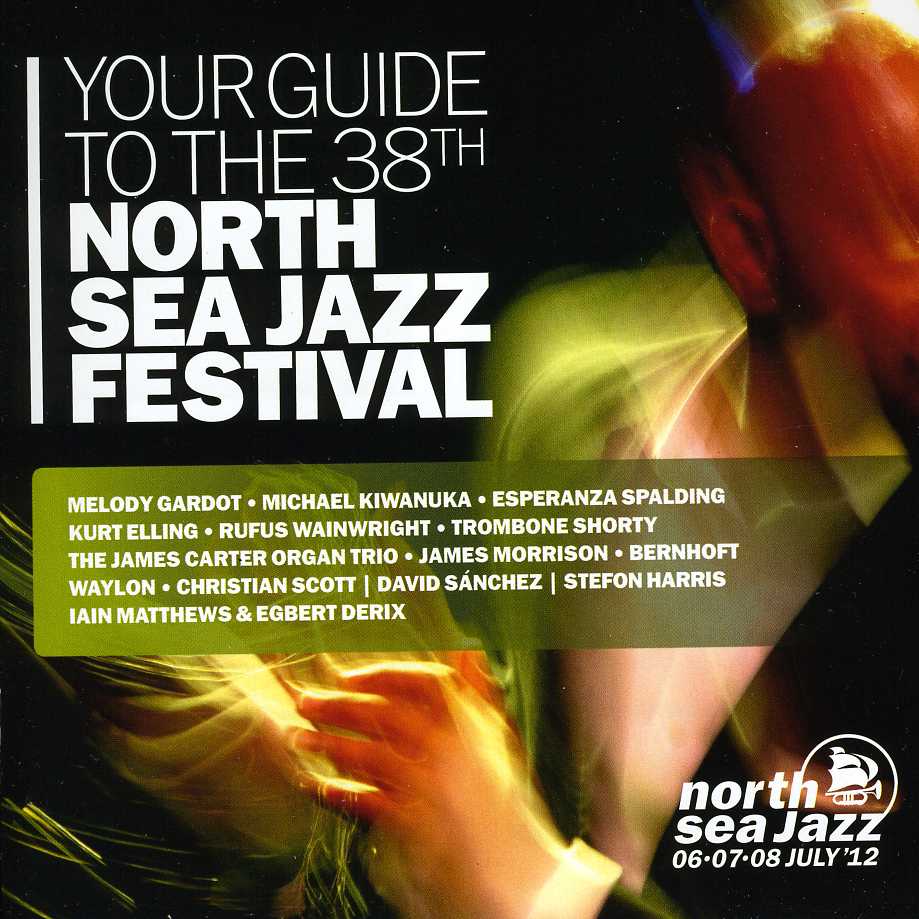 YOUR GUIDE TO THE NORTH SEA JAZZ FESTIVAL 2012