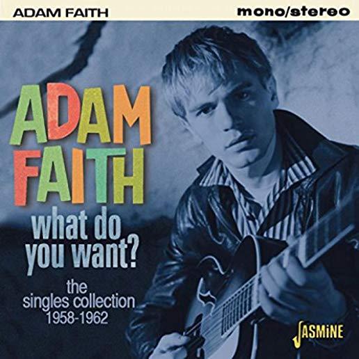 WHAT DO YOU WANT: SINGLES COLLECTION 1958-62 (UK)