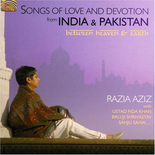 SONGS OF LOVE & DEVOTION FROM INDIA & PAKISTAN