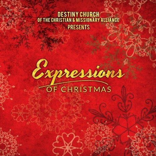EXPRESSIONS OF CHRISTMAS (DESTINY CHURCH OF THE CH