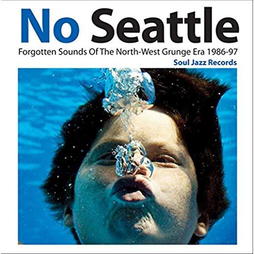 NO SEATTLE: FORGOTTEN SOUNDS OF THE NORTH WEST