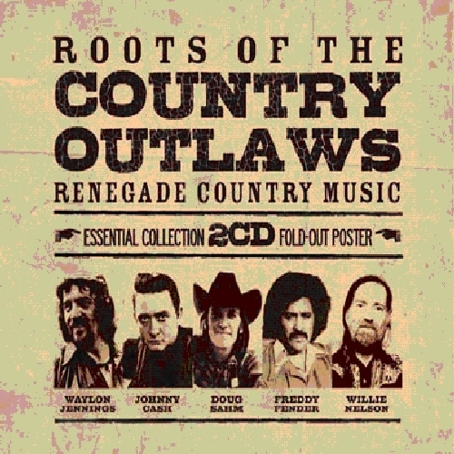 ROOTS OF THE COUNTRY OUTLAW / VARIOUS (UK)