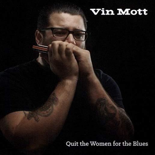QUIT THE WOMEN FOR THE BLUES