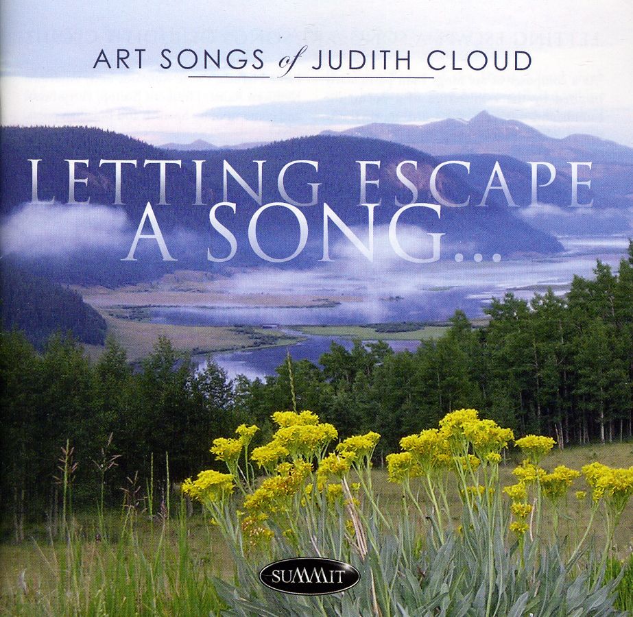 ART SONGS OF JUDITH CLOUD: LETTING ESCAPE A SONG