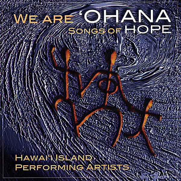 WE ARE'OHANA-SONGS OF HOPE