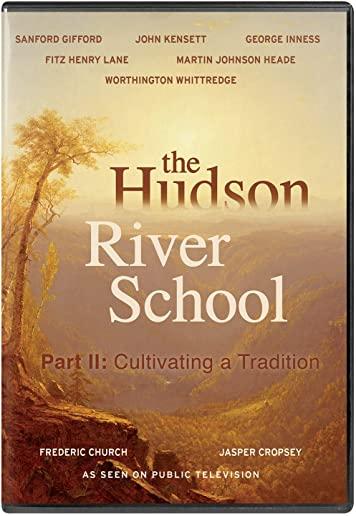 HUDSON RIVER SCHOOL: PART 2 - CULTIVATING A