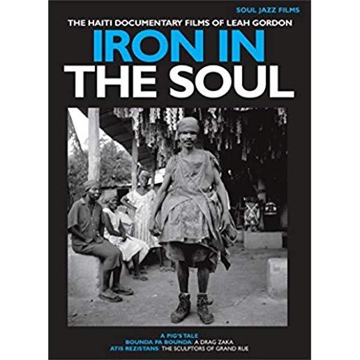 IRON IN THE SOUL: THE HAITI DOCUMENTARY FILMS OF