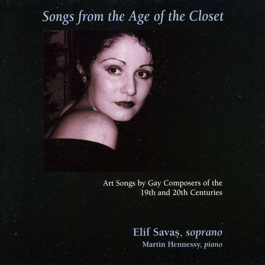 SONGS FROM THE AGE OF THE CLOSET: ART SONGS BY GAY